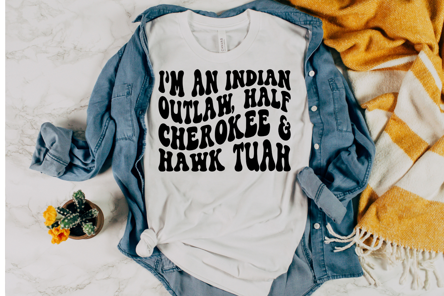 I'm an Indian Outlaw Hawk Tuah T-Shirt