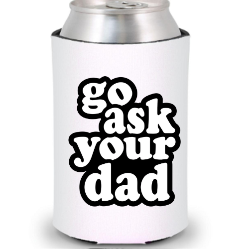 Go Ask Your Dad Can Cooler