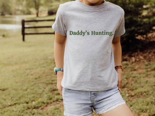 Daddy's Hunting T-shirt