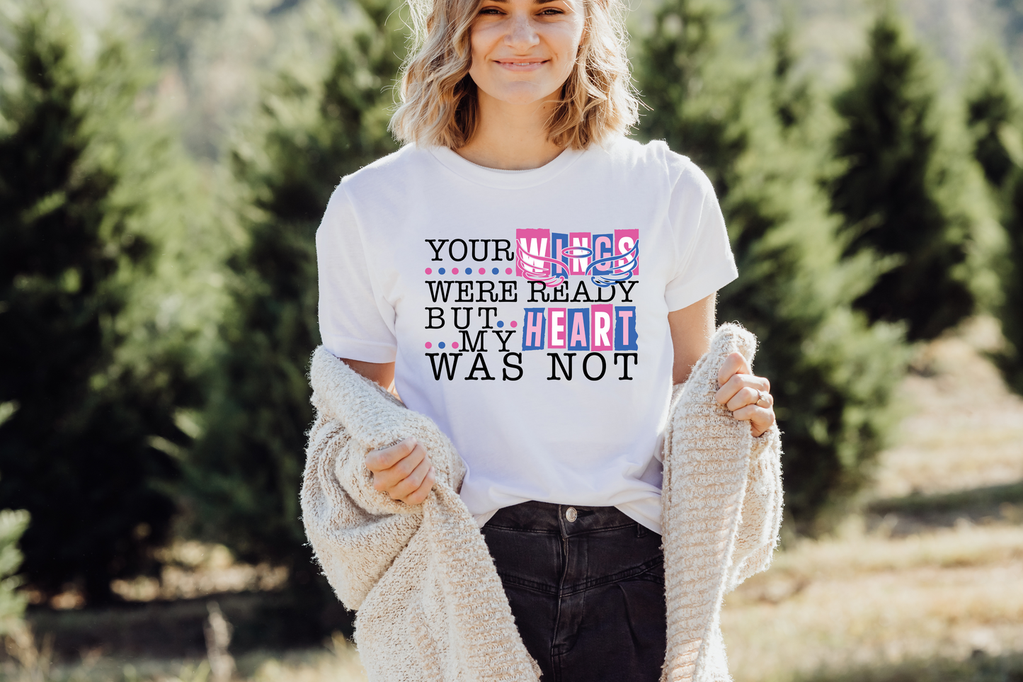 Your Wings Were Ready T-shirt